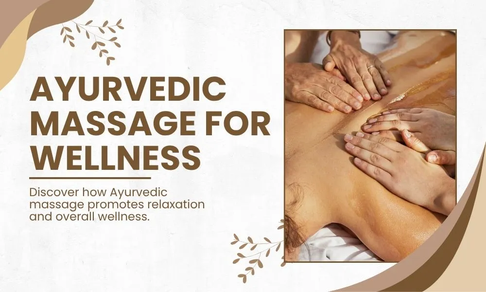 Ayurvedic massage in Coimbatore for relaxation, stress relief, and overall wellness.